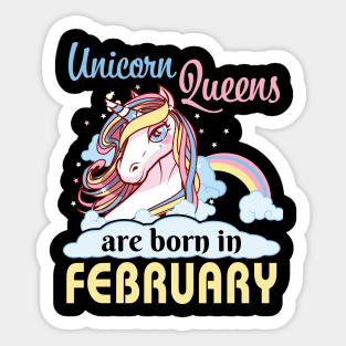 Unicorns Queens Are Born In February Happy Birthday To Me Mom Nana Aunt Sister Daughter Wife Niece Sticker